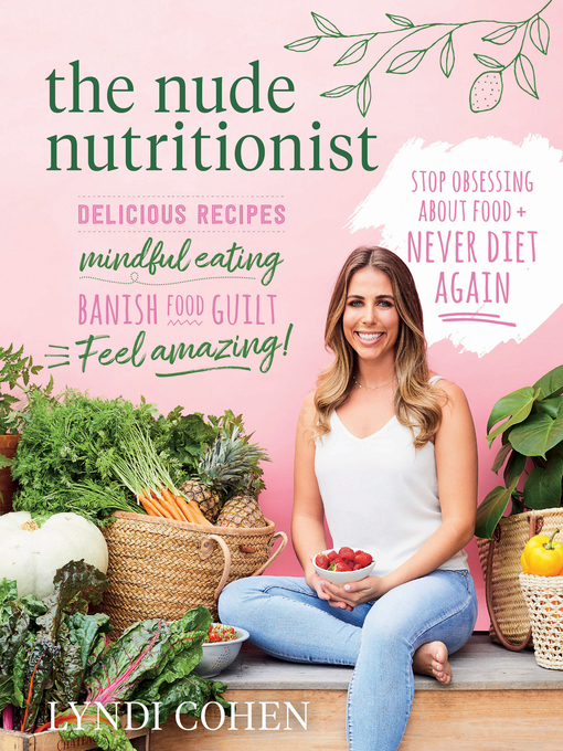 Title details for The Nude Nutritionist by Lyndi Cohen - Available
